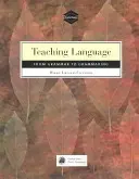 Výuka jazyka: Od gramatiky ke gramatice - Teaching Language: From Grammar to Grammaring