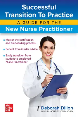 Úspěšný přechod do praxe: Příručka pro začínající praktické sestry: Přechod do praxe: Příručka pro začínající praktické sestry - Successful Transition to Practice: A Guide for the New Nurse Practitioner