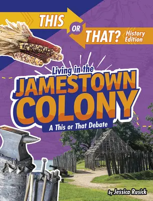 Život v kolonii Jamestown: Debata o tom či onom - Living in the Jamestown Colony: A This or That Debate