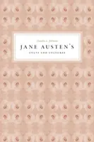Kulty a kultury Jane Austenové - Jane Austen's Cults and Cultures