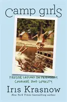 Dívčí tábor: Tábornické lekce: lekce přátelství, odvahy a věrnosti u ohně - Camp Girls: Fireside Lessons on Friendship, Courage, and Loyalty