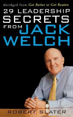29 tajemství vedení od Jacka Welche - 29 Leadership Secrets from Jack Welch