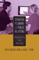 Strategické plánování pro vztahy s veřejností; začátek cesty - Strategic Planning for Public Relations; Beginning the Journey