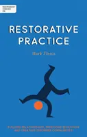 Nezávislé myšlení o restorativní praxi: Budování vztahů, zlepšování chování a vytváření silnějších komunit. - Independent Thinking on Restorative Practice: Building Relationships, Improving Behaviour and Creating Stronger Communities