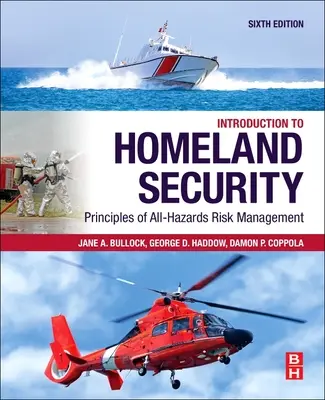 Úvod do vnitřní bezpečnosti - Zásady řízení rizik při všech nebezpečích (Introduction to Homeland Security - Principles of All-Hazards Risk Management) - Introduction to Homeland Security - Principles of All-Hazards Risk Management