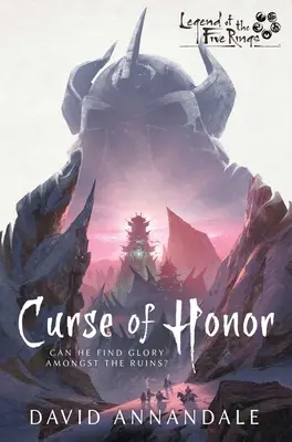 Prokletí cti: Legenda o pěti prstencích - román z prostředí Legendy o pěti prstencích - Curse of Honor: A Legend of the Five Rings Novel