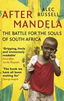 Po Mandelovi - Boj o duši Jihoafrické republiky - After Mandela - The Battle for the Soul of South Africa