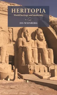 Heritopia: World Heritage and Modernity (Světové dědictví a moderna) - Heritopia: World Heritage and Modernity
