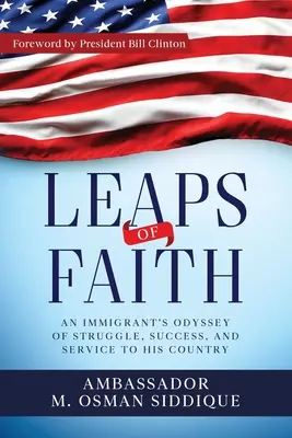 Skoky víry: Odyssea přistěhovalce v boji, úspěchu a službě své zemi - Leaps of Faith: An Immigrant's Odyssey of Struggle, Success, and Service to his Country