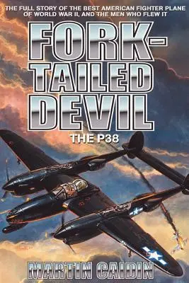 Ďábel s vidlicovým ocasem: P-38 - Fork-Tailed Devil: The P-38