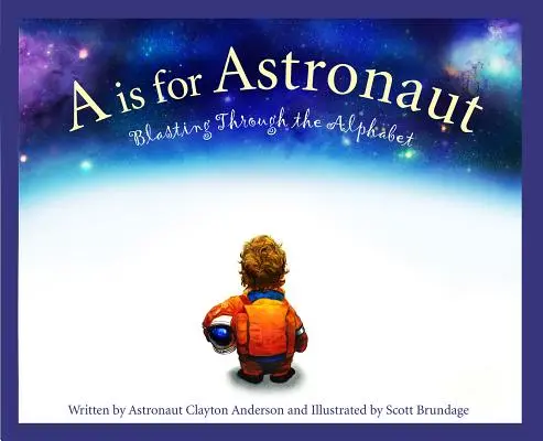 A jako Astronaut: Vzduch v abecedě: Astronauti z kosmonautiky - A is for Astronaut: Blasting Through the Alphabet