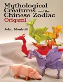Mytologická stvoření a čínský zvěrokruh Origami - Mythological Creatures and the Chinese Zodiac Origami