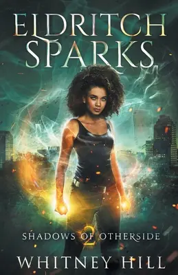 Jiskry bezvědomí: Stíny z jiné strany, kniha 2 - Eldritch Sparks: Shadows of Otherside Book 2