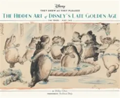 Kreslili, jak se jim zlíbilo Vol. 3: Skryté umění Disneyho pozdního zlatého věku (40. léta 20. století - část druhá) (Umění Disneyho, kreslené ilustrace, knihy o - They Drew as They Pleased Vol. 3: The Hidden Art of Disney's Late Golden Age (the 1940s - Part Two) (Art of Disney, Cartoon Illustrations, Books about