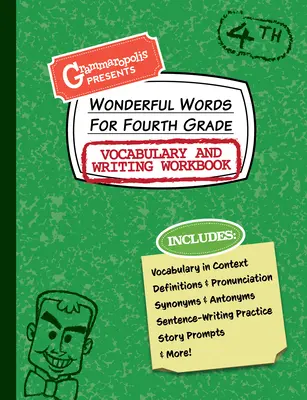Wonderful Words for Fourth Grade Vocabulary and Writing Workbook (Úžasná slova pro čtvrtou třídu): Definice, použití v kontextu, zábavné podněty k vyprávění a další informace. - Wonderful Words for Fourth Grade Vocabulary and Writing Workbook: Definitions, Usage in Context, Fun Story Prompts, & More