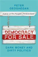 Demokracie na prodej: Temné peníze a špinavá politika - Democracy for Sale: Dark Money and Dirty Politics