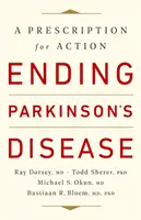 Konec Parkinsonovy nemoci: Recept na akci - Ending Parkinson's Disease: A Prescription for Action