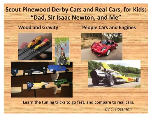 Skautská auta Pinewood Derby a skutečná auta, pro děti: Táta, sir Isaac Newton a já. - Scout Pinewood Derby Cars and Real Cars, for Kids: Dad, Sir Isaac Newton, and Me