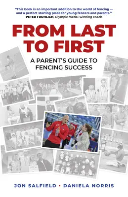 Od posledního k prvnímu: Průvodce rodičů na cestě k úspěchu v šermu. - From Last to First: A Parent's Guide to Fencing Success