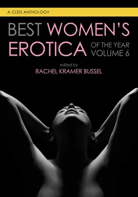 Nejlepší ženská erotika roku, svazek 6 - Best Women's Erotica of the Year, Volume 6