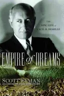 Říše snů: DeMille: Epický život Cecila B. DeMilla - Empire of Dreams: The Epic Life of Cecil B. DeMille