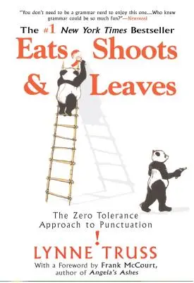 Jí, střílí a opouští: Nulová tolerance interpunkčních znamének - Eats, Shoots & Leaves: The Zero Tolerance Approach to Punctuation