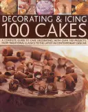 Zdobení a poleva 100 dortů - Decorating & Icing 100 Cakes