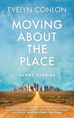 Pohyb na místě: Nové a vybrané povídky - Moving about the Place: New and Selected Stories