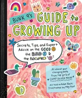 Průvodce dospíváním Bunk 9: Tajemství, tipy a rady odborníků o tom, co je dobré, špatné a trapné. - Bunk 9's Guide to Growing Up: Secrets, Tips, and Expert Advice on the Good, the Bad, and the Awkward