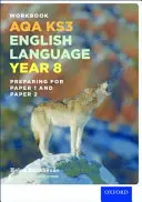 AQA KS3 Anglický jazyk: Key Stage 3: Testovací sešit pro 8. ročník - AQA KS3 English Language: Key Stage 3: Year 8 test workbook