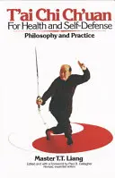 T'ai Chi Ch'uan pro zdraví a sebeobranu: Tchien-ťiang: filozofie a praxe - T'Ai Chi Ch'uan for Health and Self-Defense: Philosophy and Practice