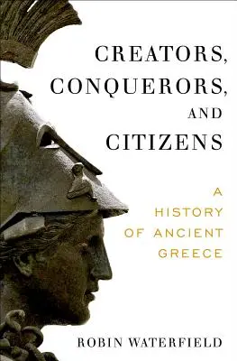 Tvůrci, dobyvatelé a občané: Dějiny starověkého Řecka: Obránci a dobyvatelé - Creators, Conquerors, and Citizens: A History of Ancient Greece