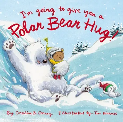 Obejmu tě ledním medvědem!: Polstrovaná desková kniha - I'm Going to Give You a Polar Bear Hug!: A Padded Board Book