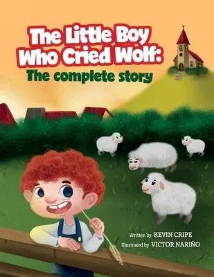 Chlapec, který křičel jako vlk: Kompletní příběh - The Little Boy Who Cried Wolf: The Complete Story