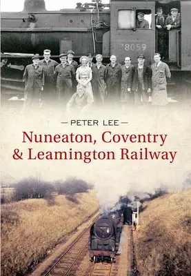 Železnice Nuneaton, Coventry a Leamington - Nuneaton, Coventry & Leamington Railway