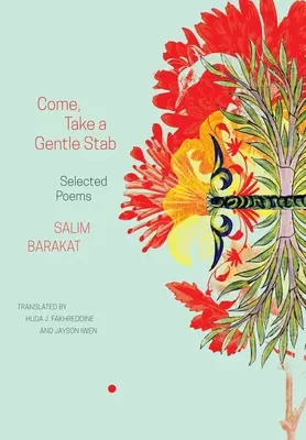 Pojďte, jemně se pokochejte: Vybrané básně - Come, Take a Gentle Stab: Selected Poems