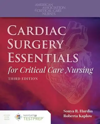 Základy kardiochirurgie pro sestry v intenzivní péči - Cardiac Surgery Essentials for Critical Care Nursing