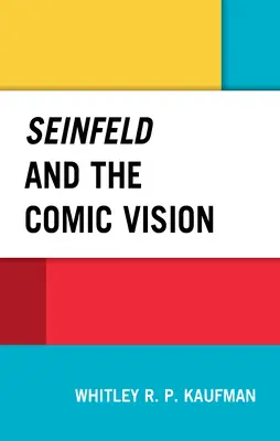 Seinfeld a komická vize - Seinfeld and the Comic Vision