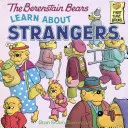 Medvídci Berenstainovi se učí o cizích lidech - The Berenstain Bears Learn about Strangers