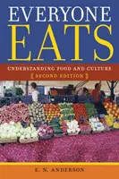 Všichni jedí: Pochopení jídla a kultury - Everyone Eats: Understanding Food and Culture