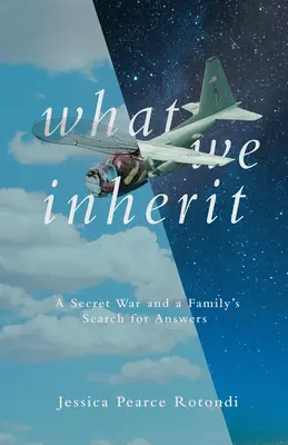 Co zdědíme: Dědictví: Tajná válka a rodinné hledání odpovědí - What We Inherit: A Secret War and a Family's Search for Answers