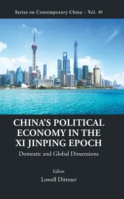 Čínská politická ekonomie v éře XI Jinpinga: Vnitřní a globální rozměry - China's Political Economy in the XI Jinping Epoch: Domestic and Global Dimensions