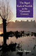 Bigodská hrabata z Norfolku ve třináctém století - The Bigod Earls of Norfolk in the Thirteenth Century