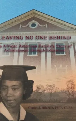 Nikoho za sebou nenechat: Jak vzdělání posunulo afroamerickou rodinu z chudinských polí k životu v americkém snu. - Leaving No One Behind: How Education Moved an African American Family from the Fields of Poverty to Living the American Dream