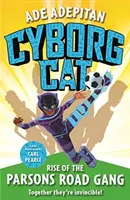 Kyborgská kočka: Vzestup gangu z Parsons Road - Cyborg Cat: Rise of the Parsons Road Gang