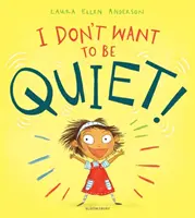 Nechci být potichu! - I Don't Want to Be Quiet!