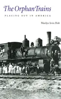 Vlaky pro sirotky: Vydělávání v Americe - The Orphan Trains: Placing Out in America