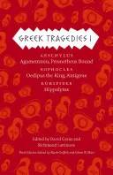 Řecké tragédie 1, 1: Aischylos:  Oidipus král, Antigona; Eurípidés: Euripid: Hippolytos - Greek Tragedies 1, 1: Aeschylus: Agamemnon, Prometheus Bound; Sophocles: Oedipus the King, Antigone; Euripides: Hippolytus