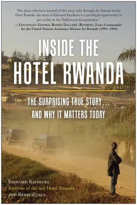 Uvnitř hotelu Rwanda: a proč na tom dnes záleží? - Inside the Hotel Rwanda: The Surprising True Story ... and Why It Matters Today