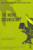 Hudební dokumentární film: Acid rock až elektropop - The Music Documentary: Acid Rock to Electropop